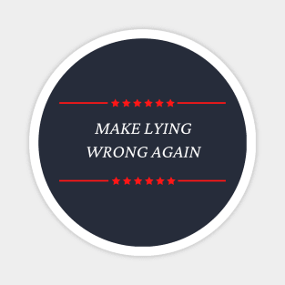 Make Lying Wrong Again Magnet